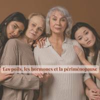 Les poils, les hormones et la perimenopause des femmes